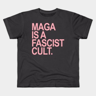 Maga is a Fascist Cult Kids T-Shirt